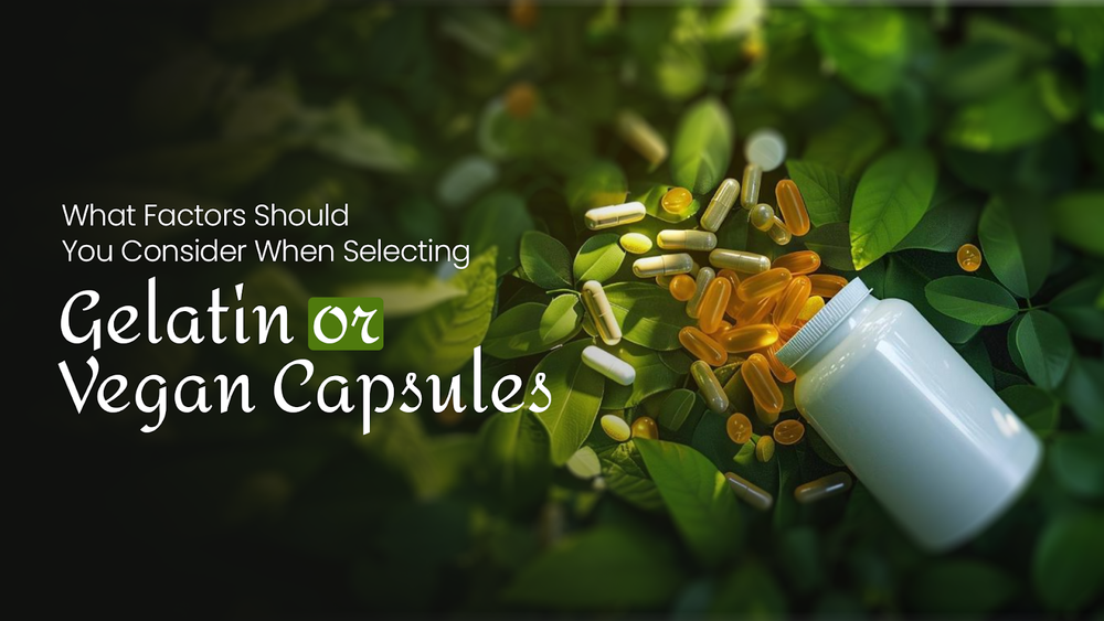 Gelatin or Vegan Capsules