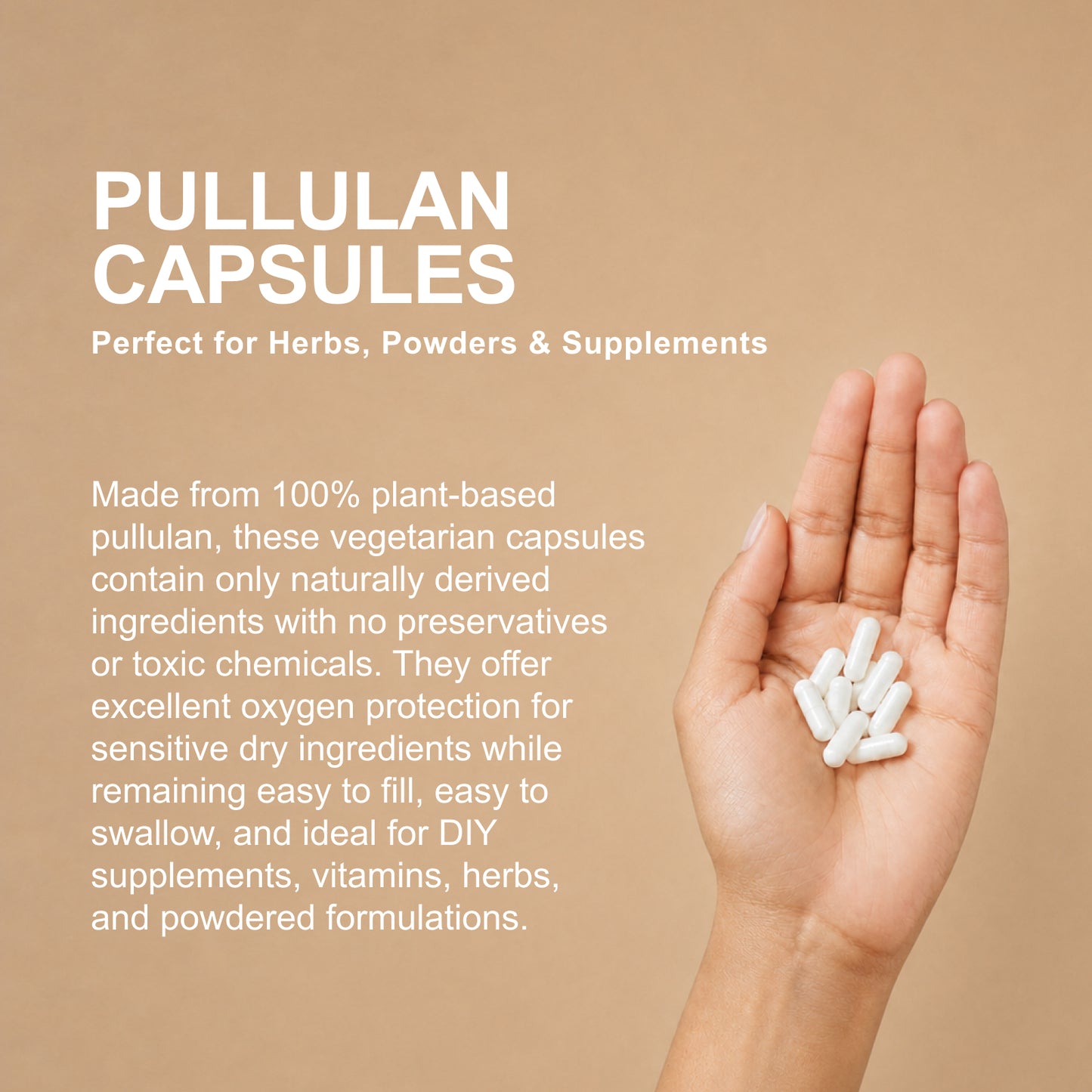 
                  
                    Hand holding pullulan capsules, product overview graphic
                  
                